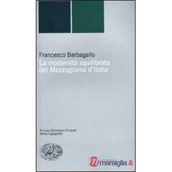 Modernità squilibrata del Mezzogiorno d'Italia (La)