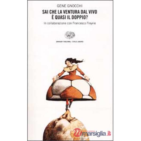 Sai che la Ventura dal vivo è quasi il doppio?