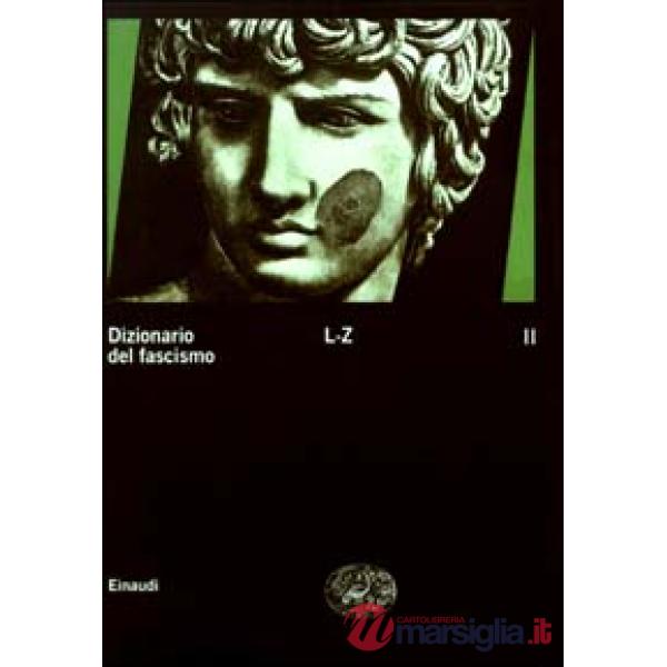 Dizionario del fascismo. Vol. 2: L-Z.