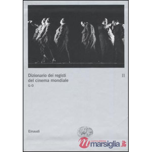 Dizionario dei registi del cinema mondiale. Vol. 2: G-O.