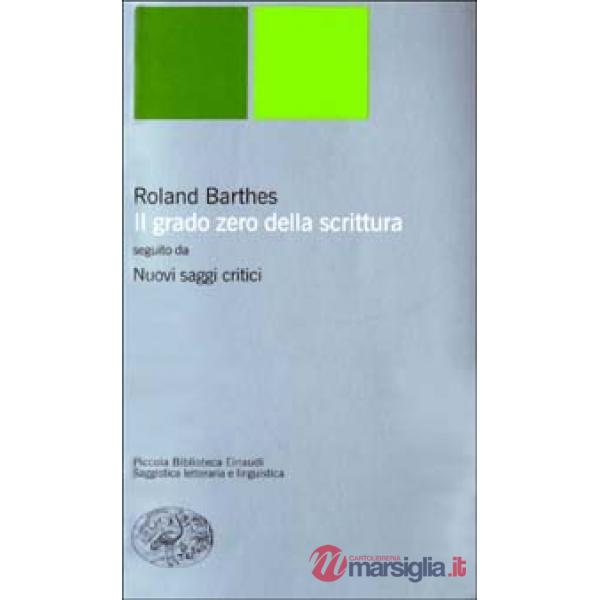 Grado zero della scrittura-Nuovi saggi critici (Il)