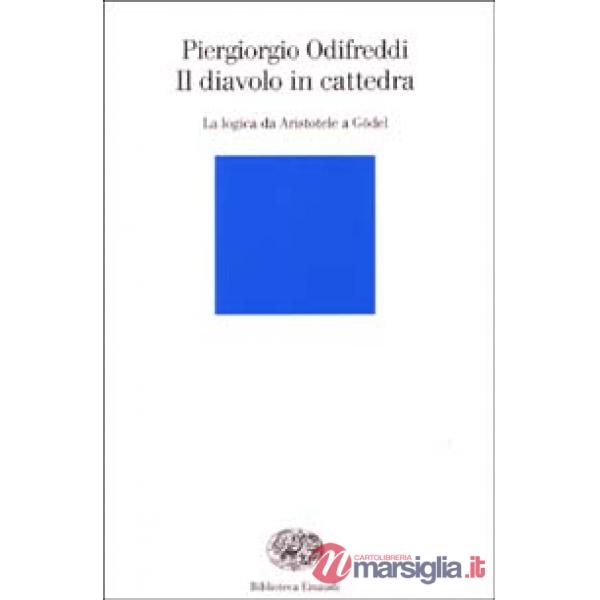 Diavolo in cattedra. La logica da Aristotele a Gödel (Il)