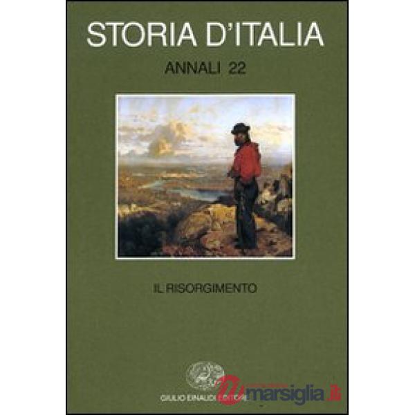 Storia d'Italia. Annali. Vol. 22: Il Risorgimento