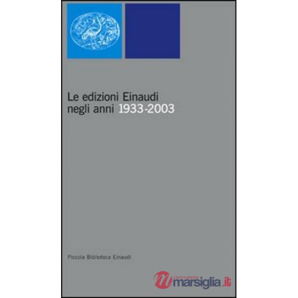 Edizioni Einaudi anni 1933-2003 (Le)