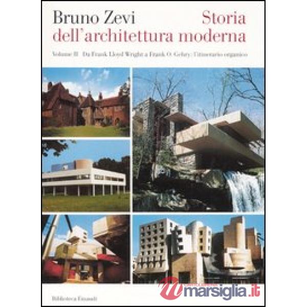 Storia dell'architettura moderna. Vol. 2: Da Frank Lloyd Wright a Frank O. Gehry