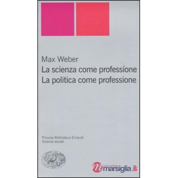 Scienza come professione. La politica come professione (La)