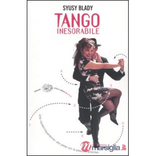 Tango inesorabile. Una «quasicinquantenne» alle prese con la passione amorosa