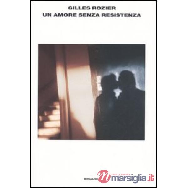 Amore senza resistenza (Un)