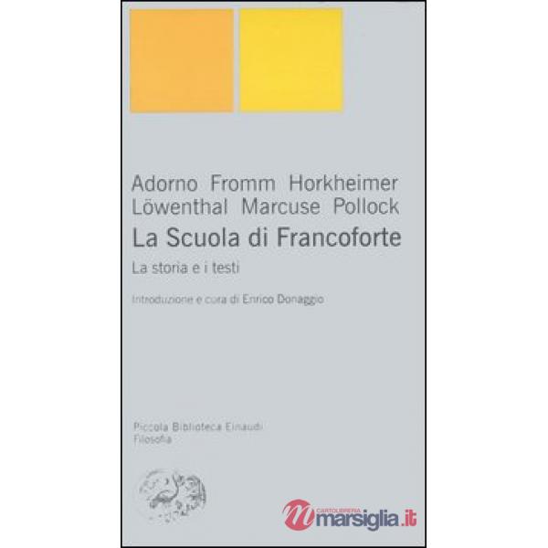 Scuola di Francoforte. La storia e i testi (La)