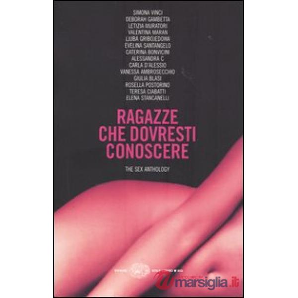 Ragazze che dovresti conoscere. The sex anthology