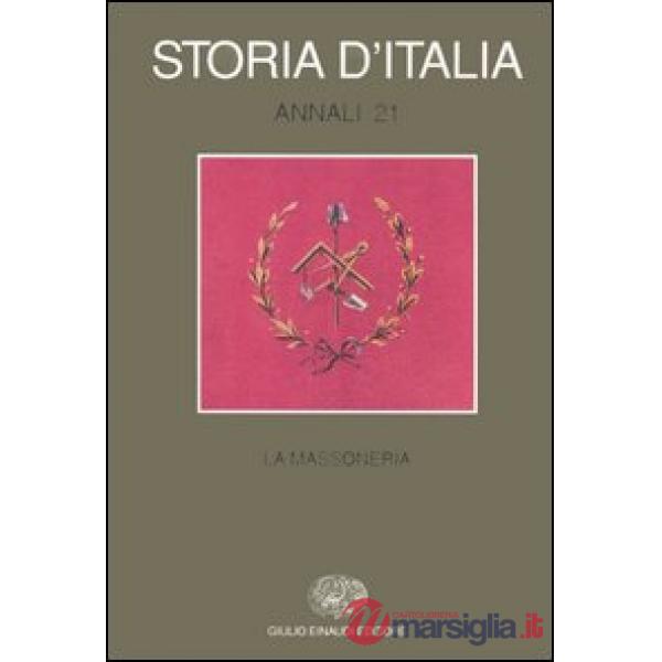Storia d'Italia. Annali. Vol. 21: La massoneria