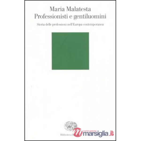 Professionisti e gentiluomini. Storia delle professioni nell'Europa contemporane