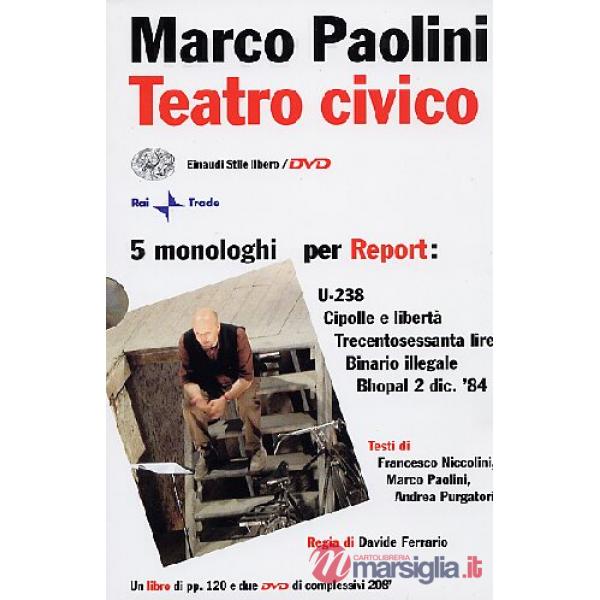 Teatro civico. 5 monologhi per Report: U-238-Cipolle e libertà-Trecentosessanta 