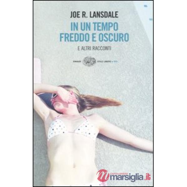 In un tempo freddo e oscuro e altri racconti