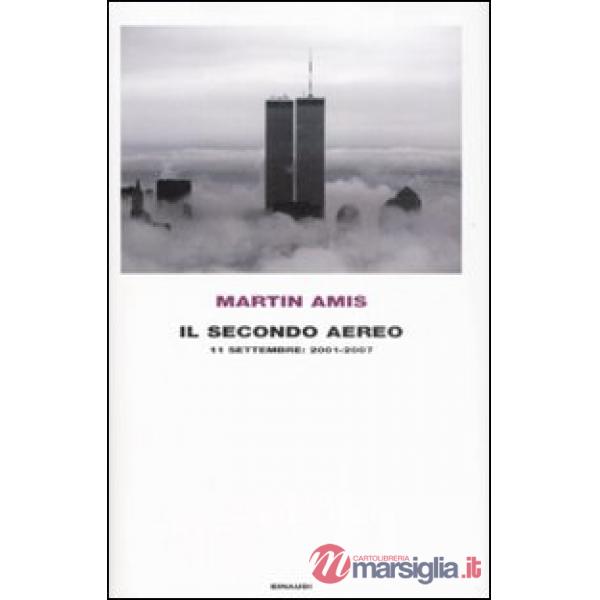 Secondo aereo. 11 settembre: 2001-2007 (Il)