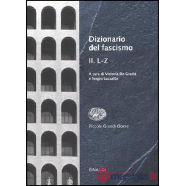 Dizionario del fascismo. Vol. 2: L-Z.