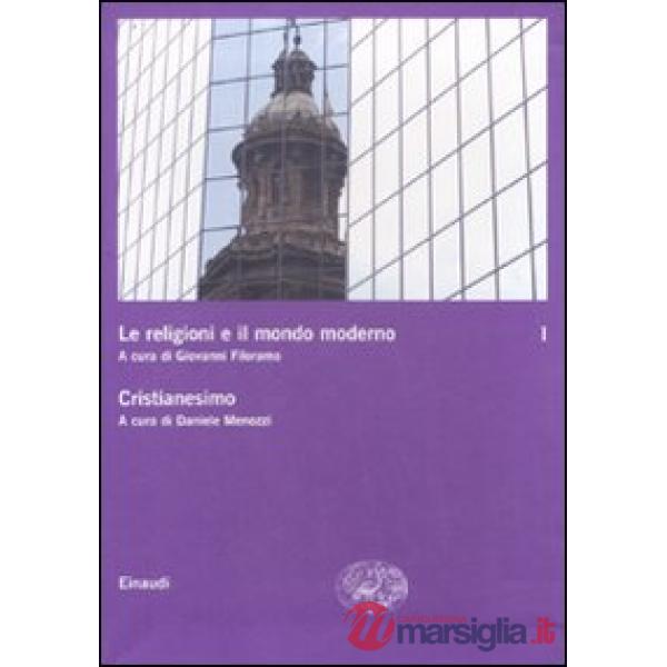 Religioni e il mondo moderno (Le). Vol. 1: Cristianesimo