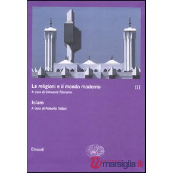 Religioni e il mondo moderno (Le). Vol. 3: Islam.