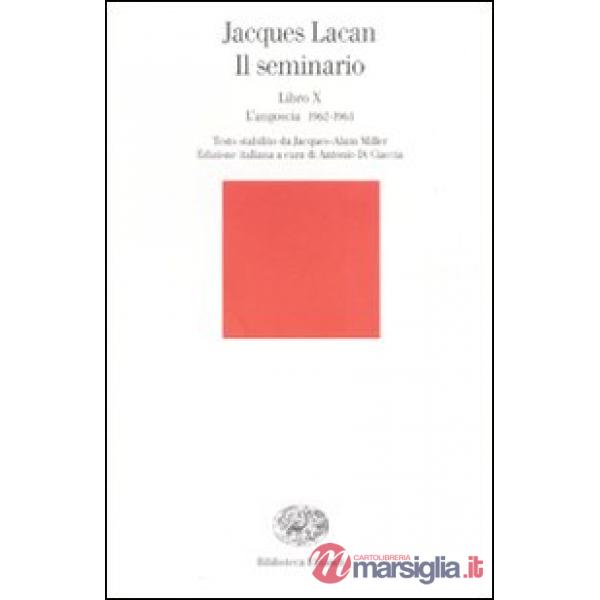 Seminario. Libro X. L'angoscia 1962-1963 (Il)