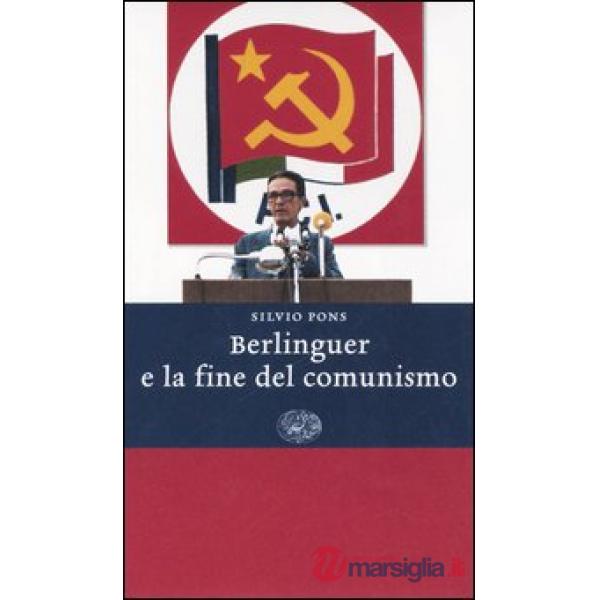 Berlinguer e la fine del comunismo