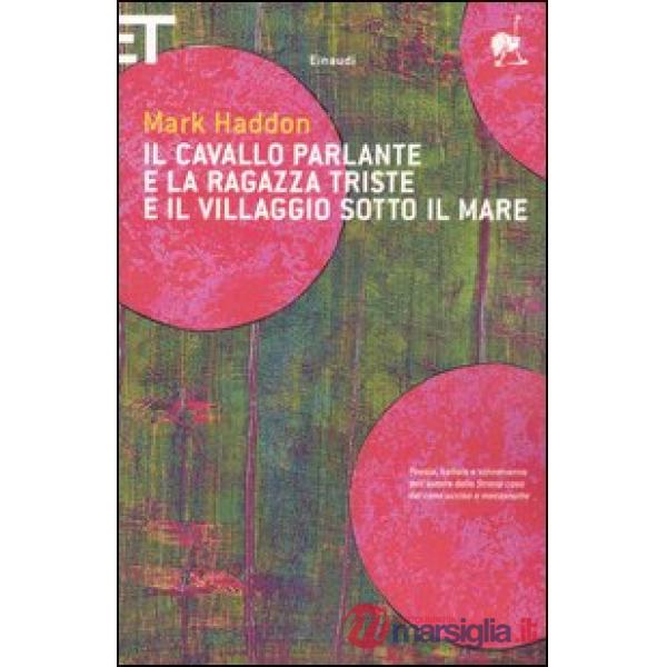 Cavallo parlante e la ragazza triste e il villaggio sotto il mare. Testo inglese a fronte (Il)