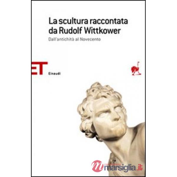 SCULTURA RACCONTATA DA RUDOLF WITTKOWER (LA)