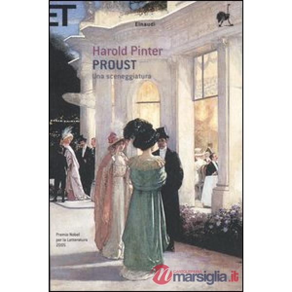 Proust. Una sceneggiatura. Alla ricerca del tempo perduto