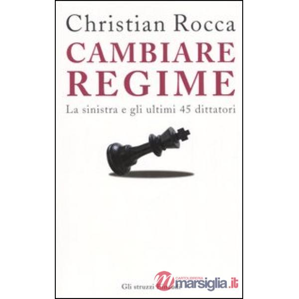 Cambiare regime. La sinistra e gli ultimi 45 dittatori