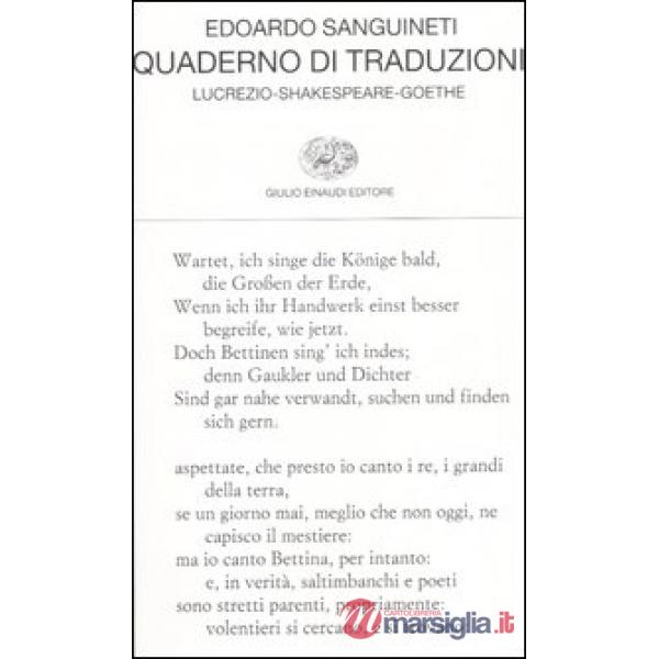 Quaderno di traduzioni. Lucrezio-Shakespeare-Goethe. Testo originale a fronte