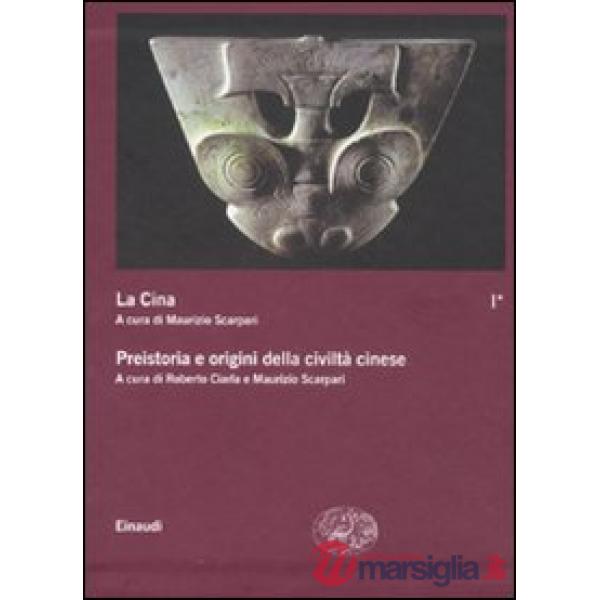 Cina (La). Vol. 1: Preistoria e origini della civiltà cinese.