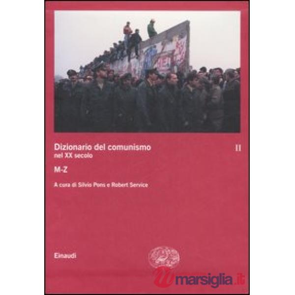 Dizionario del comunismo nel XX secolo. Vol. 2: M-Z.