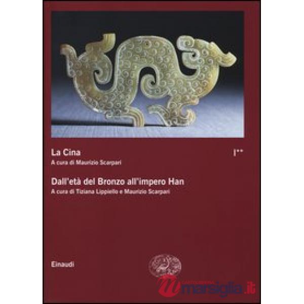 Cina (La). Vol. 1/2: Dall'età del bronzo all'impero Han