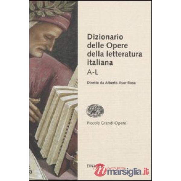 Dizionario delle opere della letteratura italiana. Vol. 1: A-L