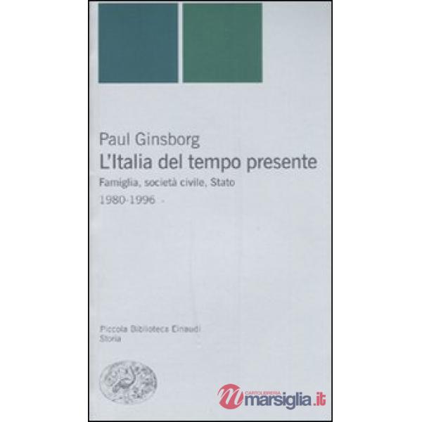Italia del tempo presente. Famiglia, società civile, Stato 1980-1996 (L')