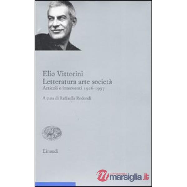 Letteratura arte società. Vol. 1: Articoli e interventi 1926-1937.