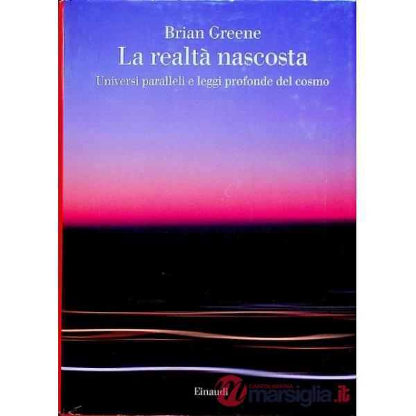 Realtà nascosta. Universi paralleli e leggi profonde del cosmo (La)