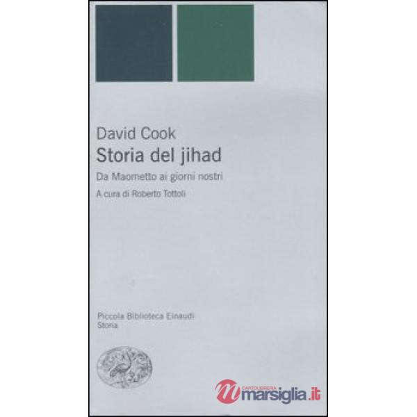 Storia del jihad. Da Maometto ai giorni nostri
