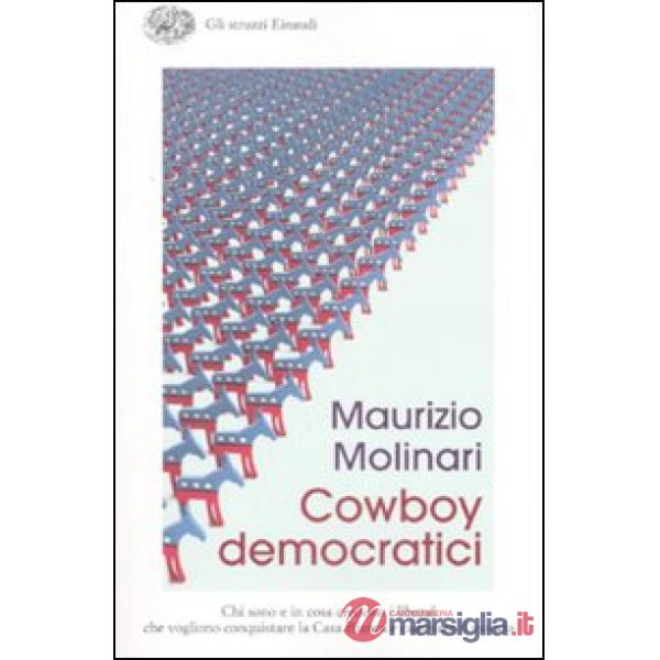 Cowboy democratici. Chi sono e in cosa credono i liberal che vogliono conquistar