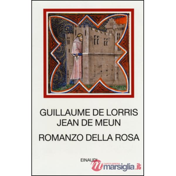 Romanzo della Rosa. Testo francese antico a fronte