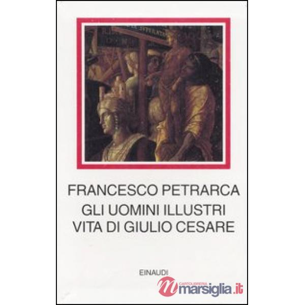 Uomini illustri. Vita di Giulio Cesare (Gli)