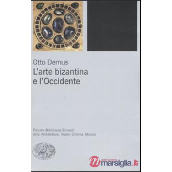 Arte bizantina e l'Occidente (L')