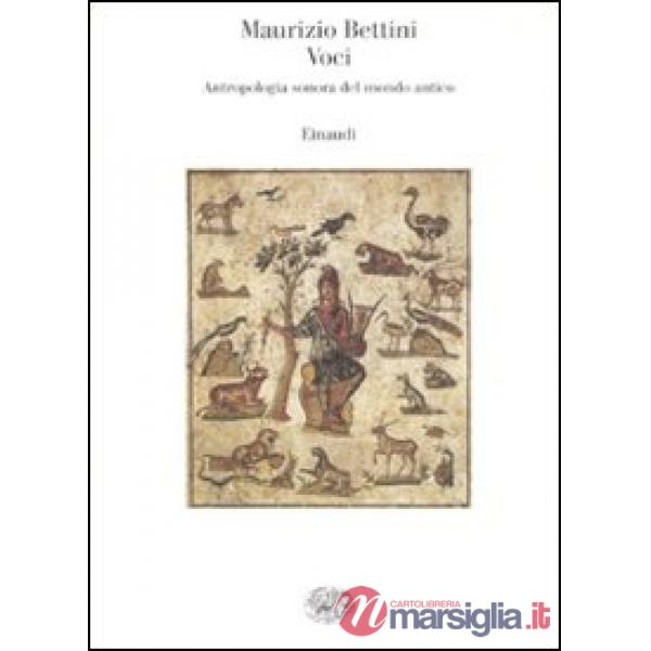 Voci. Antropologia sonora del mondo antico