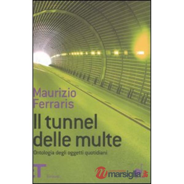 Tunnel delle multe. Ontologia degli oggetti quotidiani (Il)