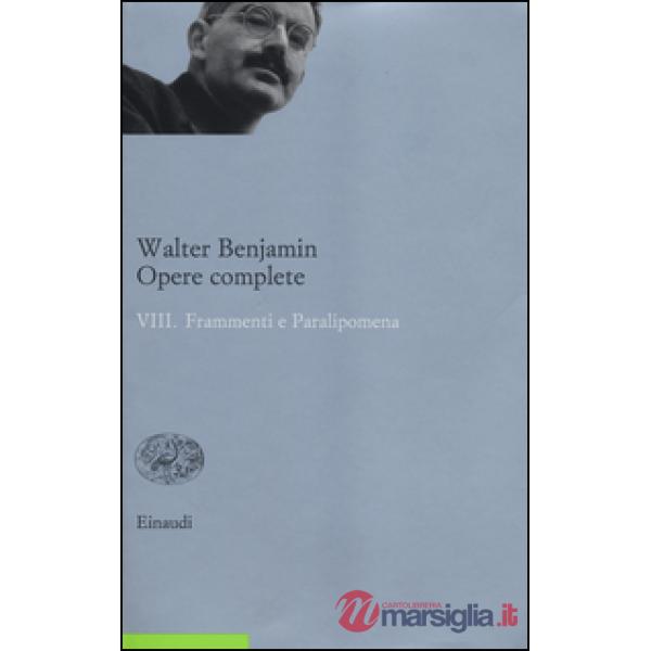 Opere complete. Vol. 8: Frammenti e paralipomena