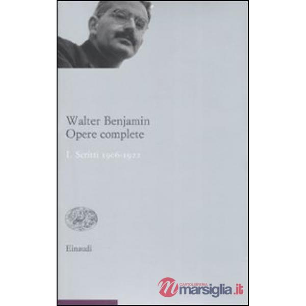 Opere complete. Vol. 1: Scritti 1906-1922