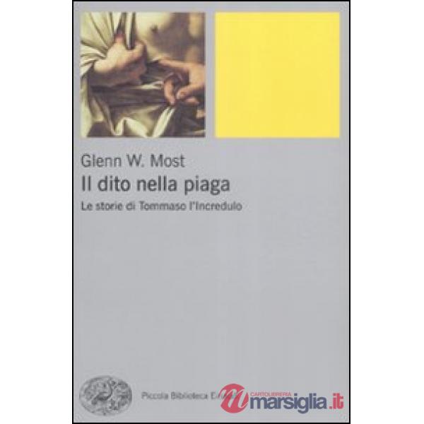 Dito nella piaga. Le storie di Tommaso l'incredulo (Il)