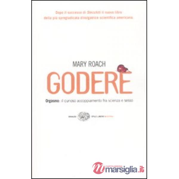 Godere. Orgasmo: il curioso accoppiamento tra scienza e sesso