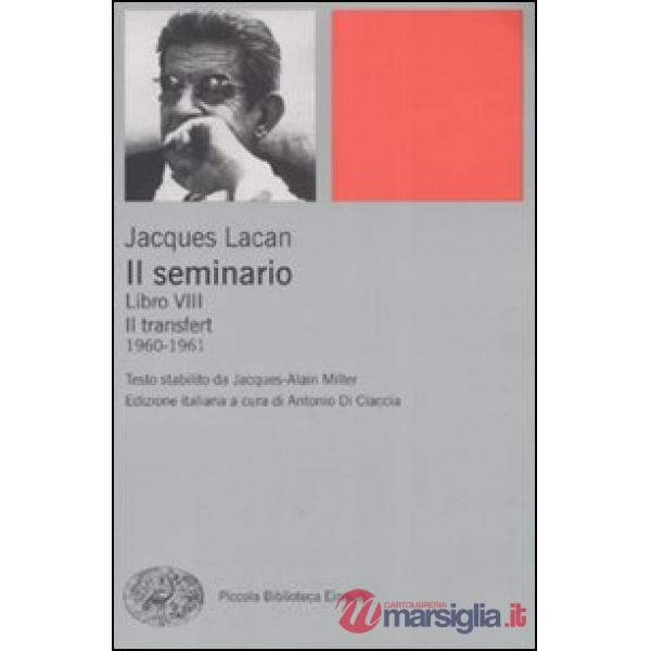 Seminario. Libro VIII. Il transfert (1960-1961) (Il)