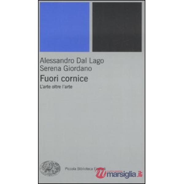 Fuori cornice. L'arte oltre l'arte