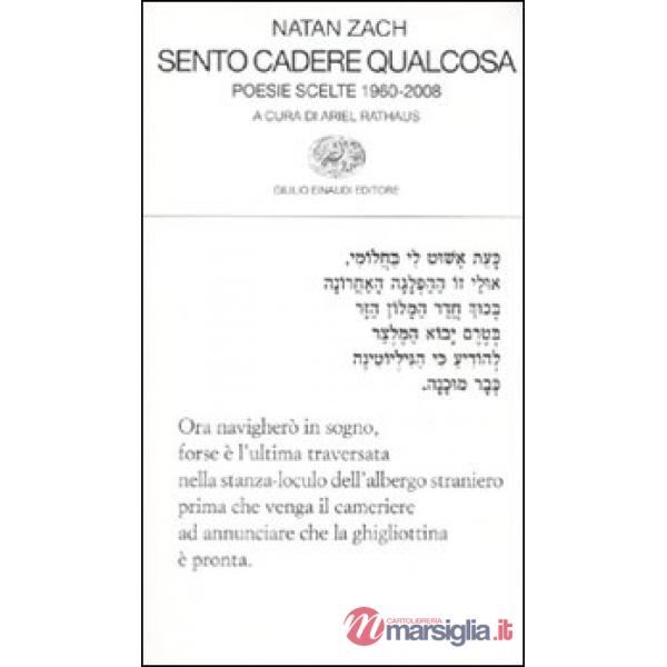 Sento cadere qualcosa. Poesie scelte 1960-2008. Testo ebraico a fronte